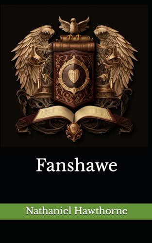 Fanshawe: The 1828 Literary Romantic Fiction Classic von Independently published